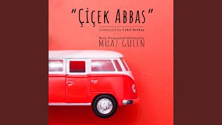 Çiçek Abbas Original Motion Picture Soundtrack [upl. by Ynamad]