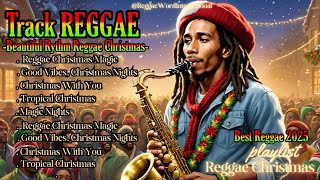 🎵TOP RIDDIM REGGAE MEDLEY NEW 2025 ⛄CHRISTMAS REGGAE WORD MIXREGGAE NONSTOP PLAYLIST CHRISTMAS [upl. by Naujik]