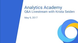 Analytics Academy QampA Livestream with Krista Seiden [upl. by Lisbeth844]