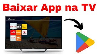 Como Baixar App na TV Sony Bravia kdl32w655d JEITO CERTO [upl. by Peers]