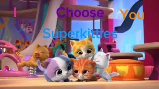 I Choose You Superkitties 💖💜🧡💙 [upl. by Nehttam198]