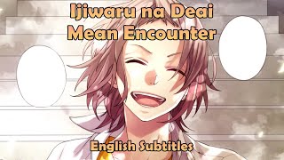 HoneyWorks Mean Encounter ft Ken Shibasaki English Lyrics Seiyuu Ver [upl. by Reo419]