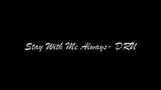 Stay With Me Always DRU [upl. by Yroc]