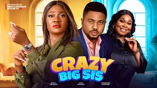 CRAZY BIG SIS THE MOVIE MERCY JOHNSON MIKE GODSON CHINYERE WILFRED  2024 LATEST NIGERIAN MOVIE [upl. by Boiney751]