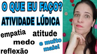 ATIVIDADE LÚDICA VALORES SENTIMENTOS SENSAÇÕES SITUAÇÃOPROBLEMAE AGORA [upl. by Nordgren]