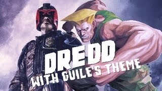 Guiles Theme Goes With Everything Dredd [upl. by Hareehahs]