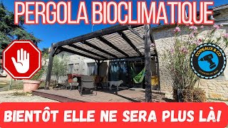 🛑⚠️Pergola bioclimatique CEST FINI  JE LA Démonte et vous explique pourquoi🚧⛔️ [upl. by Assirok449]