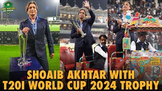 Shoaib Akhtar in the Spotlight as the ICC T20WorldCup 2024 Trophy Tour lit up Gaddafi Stadium 🌟🏆 [upl. by Gaskins]