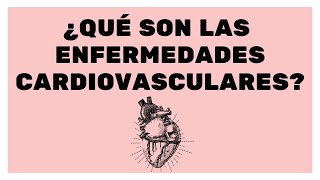 ¿Qué son las enfermedades cardiovasculares [upl. by Enoval]