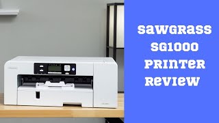 SawGrass SG1000 Sublimation Printer Review [upl. by Adelaja]