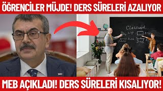 Okullarda ders süreleri KISALIYOR MEB açıkladı ders saatleri değişiyor ve kısalıyor [upl. by Nnyledam]