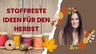 STOFFRESTE  Ideen für den Herbst [upl. by Alyse]