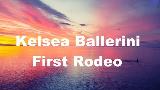 Kelsea Ballerini  First Rodeo lyrics [upl. by Anowahs988]