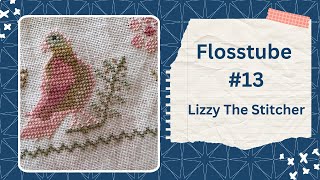 Lizzy The Stitcher Flosstube 13  Oct 2024 [upl. by Annaeg815]