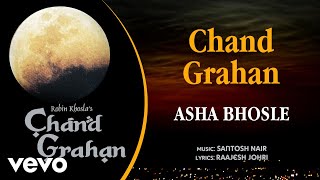 Chand Grahan Official Audio Song  Chand GrahanAsha BhosleSantosh Nair [upl. by Adnara]