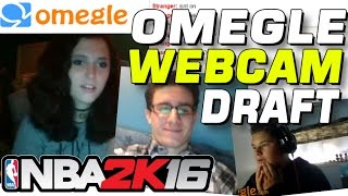 I FOUND A GIRL ON OMEGLE CAM DRAFT NBA2K16 [upl. by Aneg]