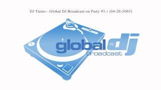 DJ Tiesto  Global DJ Broadcast on Party 931 04202003 [upl. by Lette621]