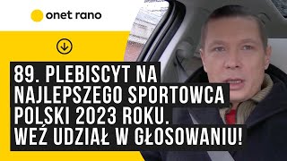 89 Plebiscyt na Najlepszego Sportowca Polski 2023 roku Weź udział w głosowaniu [upl. by Ainitsirhc]