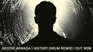 Groove Armada  History Grum Remix [upl. by Neenaj]