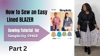 Simplicity S9468 Sewing Tutorial for Lined Blazer [upl. by Lussi714]