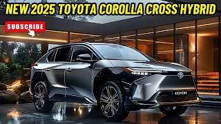 Toyota Corolla Cross Hybrid 2025 The Future of Versatile and Efficient SUVs [upl. by Markos722]