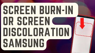 FIXED Screen BurnIn Or Screen Discoloration On Samsung Updated Solutions [upl. by Tullusus]