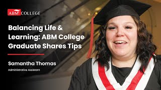 Balancing Life and Learning ABM College Graduate Shares Tips  Business Administration Diploma [upl. by Alidia]