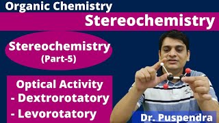 Part 5 Dextrorotatory amp Levorotatory  Optical Activity  Stereochemistry By Dr Puspendra [upl. by Eikciv]