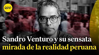 Recordamos a Sandro Venturo y su sensata mirada de la realidad peruana [upl. by Sotsirhc]