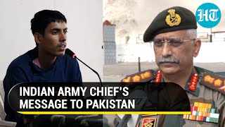 Watch Indian Army chiefs message to Pakistan days after Lashkar terrorists capture amp confession [upl. by Eerased667]