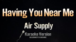 Having You Near Me  Air Supply Karaoke [upl. by Ebonee]