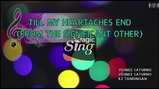 MAGICSING Karaoke KZ TANDINGAN  TILL MY HEARTACHES END karaoke  Tagalog [upl. by Innos]