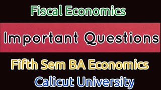 Fiscal Economics Important Questions Fifth Semester BA Economics [upl. by Gerik390]