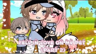 Fell in love on my pet 💕 GLMM Gacha Life Love story Part 2 [upl. by Cinom]