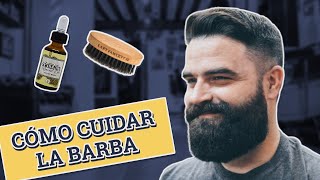 🧔 CÓMO CUIDARSE LA BARBA 💈 4 pasos para tener la BARBA ARREGLADA  Más Que Barbas [upl. by Rogovy]