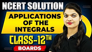 APPLICATIONS OF THE INTEGRALS  NCERT Solutions  MATHS Chapter 11  Class12th Boards [upl. by Ynohtnaleahcim]