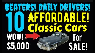 WOW CHEAP DAILY DRIVERS AND CLASSIC CAR BEATERS ALL UNDER 10000 AS LOW AS 5000 BUY AND DRIVE [upl. by Atalanti]