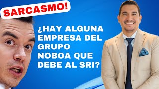 ¿AÚN NO PAGAN ¡Escándalo Fiscal en Ecuador Grupo Noboa y la Polémica Remisión de Deudas [upl. by Xaviera]