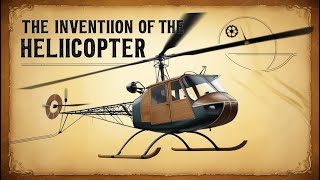 How the Helicopter Was Invented  The Story Behind Vertical Flight [upl. by Domash]