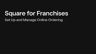 Set Up and Manage Online Ordering with Square for Franchises [upl. by Krug]