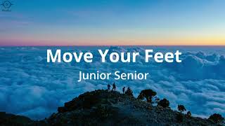 Junior Senior  Move Your Feet Lyrics [upl. by Mraz632]