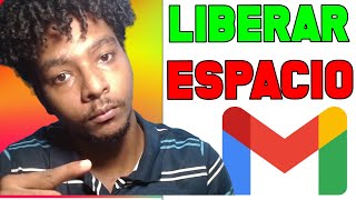 COMO LIBERAR ESPACIO en GMAIL ✅ [upl. by Mosnar]