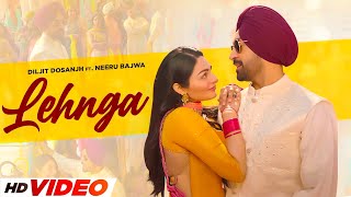 LEHNGA HD Video  Diljit Dosanjh  Ft Neeru Bajwa  New Punjabi Songs 2024  Punjabi song [upl. by Zink]