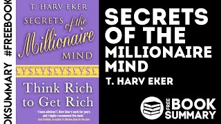 SECRETS of THE MILLIONAIRE MIND  T Harv Eker AudiobookSummary [upl. by Macnair55]