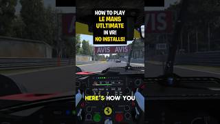 How to play Le Mans Ultimate in VR  NO INSTALLS simracing gaming shorts [upl. by Bentley]