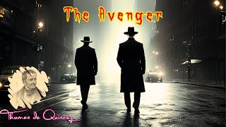 The Avenger by Thomas de Quincey  Audiobook Detective Story [upl. by Colas]