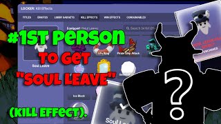 1st person to get the quotSOUL LEAVEquot kill Effect [upl. by Hannahsohs]