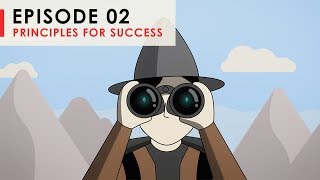 Principles for Success “Embrace Reality and Deal With It”  Episode 2 [upl. by Perice]