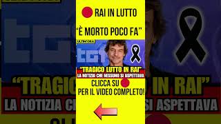 TRAGICO LUTTO RAI  È MORTO POCO FA notizie lutto cronaca [upl. by Llevart]