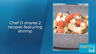 Chef D shares 2 recipes featuring shrimp [upl. by Jacquie]